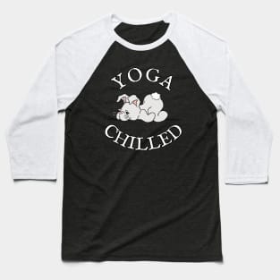 YOGA CHILLED Baseball T-Shirt